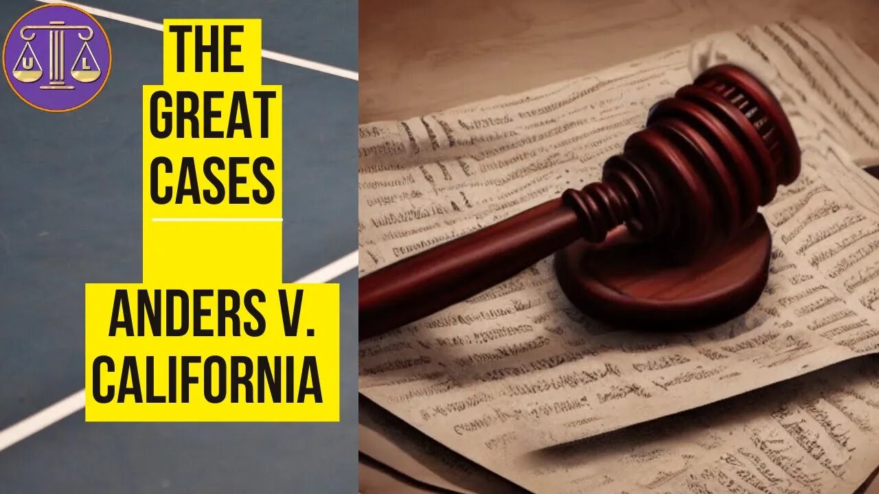 The Great Cases | Anders v. California 386 U.S. 738 (1967)