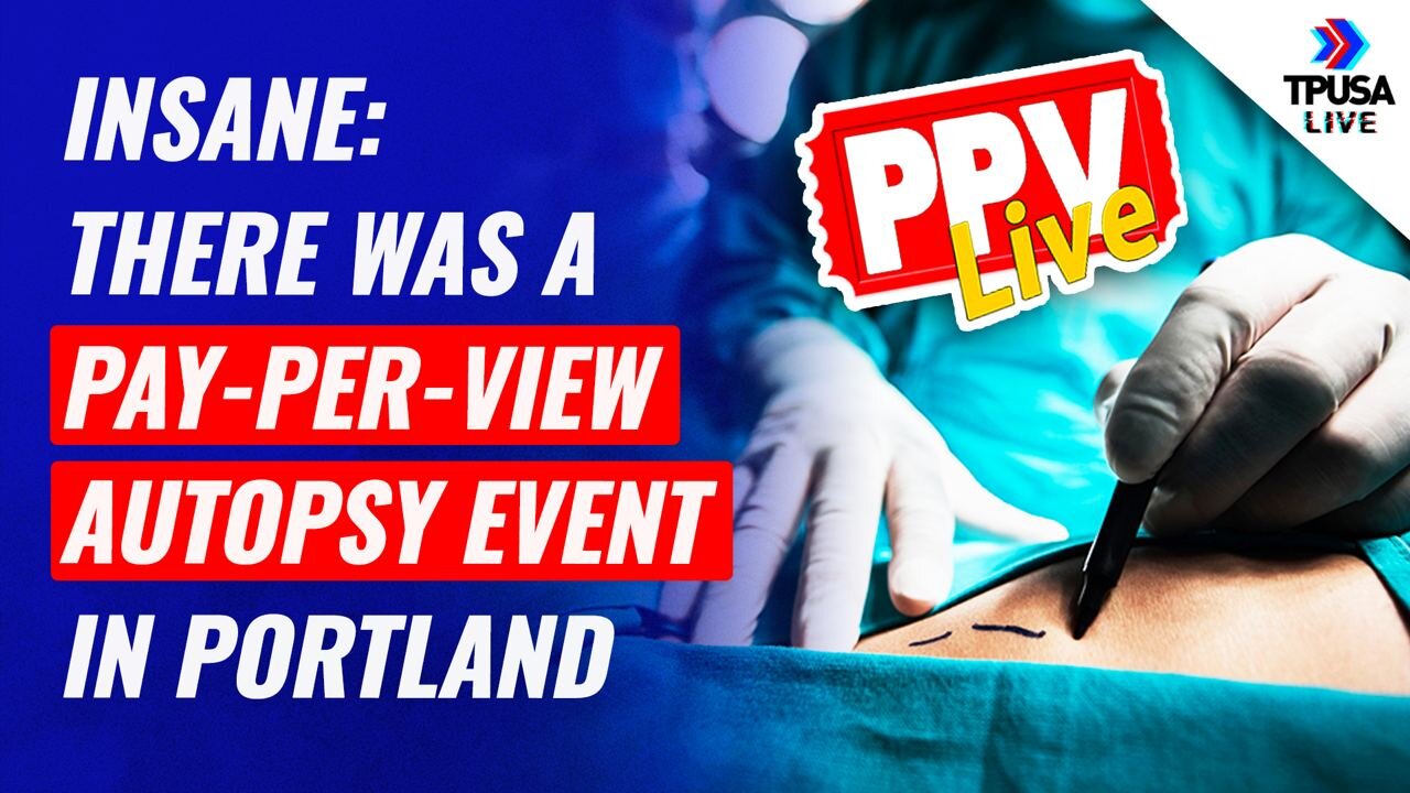 INSANE: There Was A Pay-Per-View Autopsy Event In Portland, OR