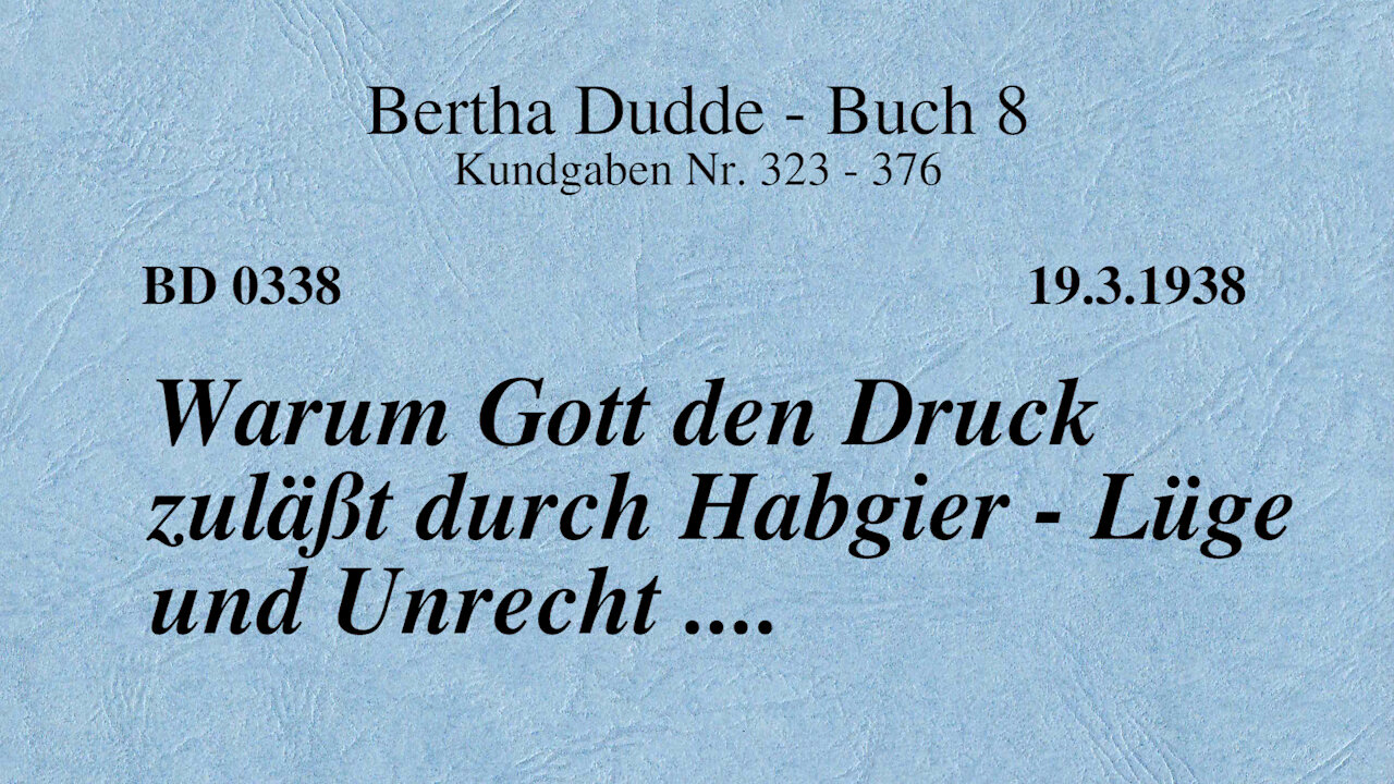 BD 0338 - WARUM GOTT DEN DRUCK ZULÄSST DURCH HABGIER - LÜGE UND UNRECHT ....