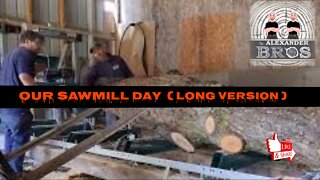 Our Sawmill Day ( Long version )