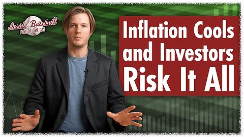 Inflation Cools and Investors Risk It All | Inside Baseball: Play of the Day Ep 22