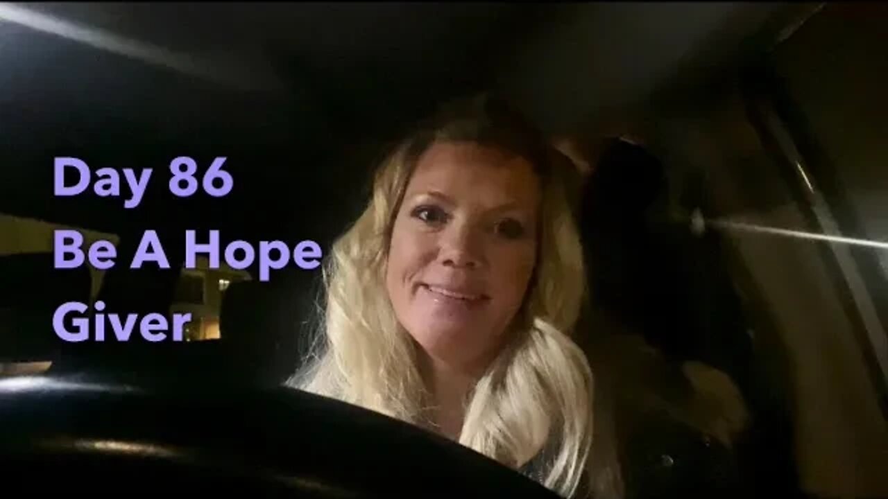 Day 86 Be A Hope Giver