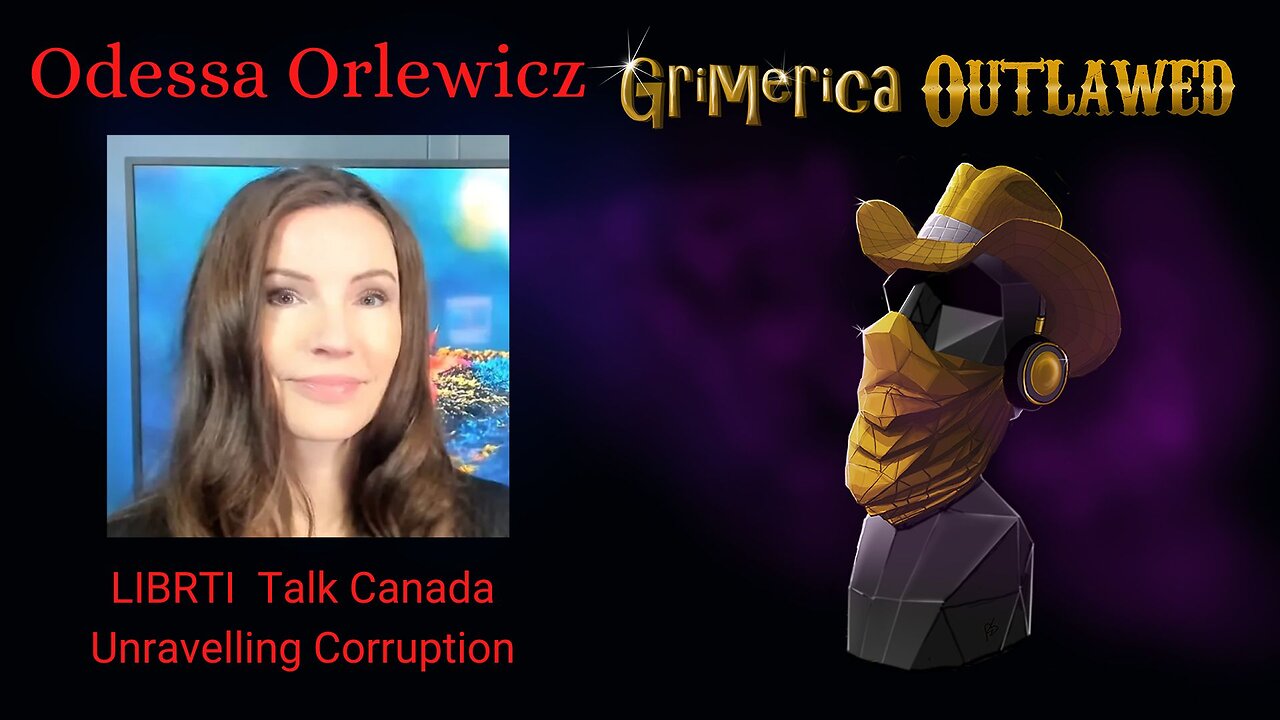 Odessa Orlewicz - Liberty Talk Canada, Unravelling Corruption One Thread at a Time