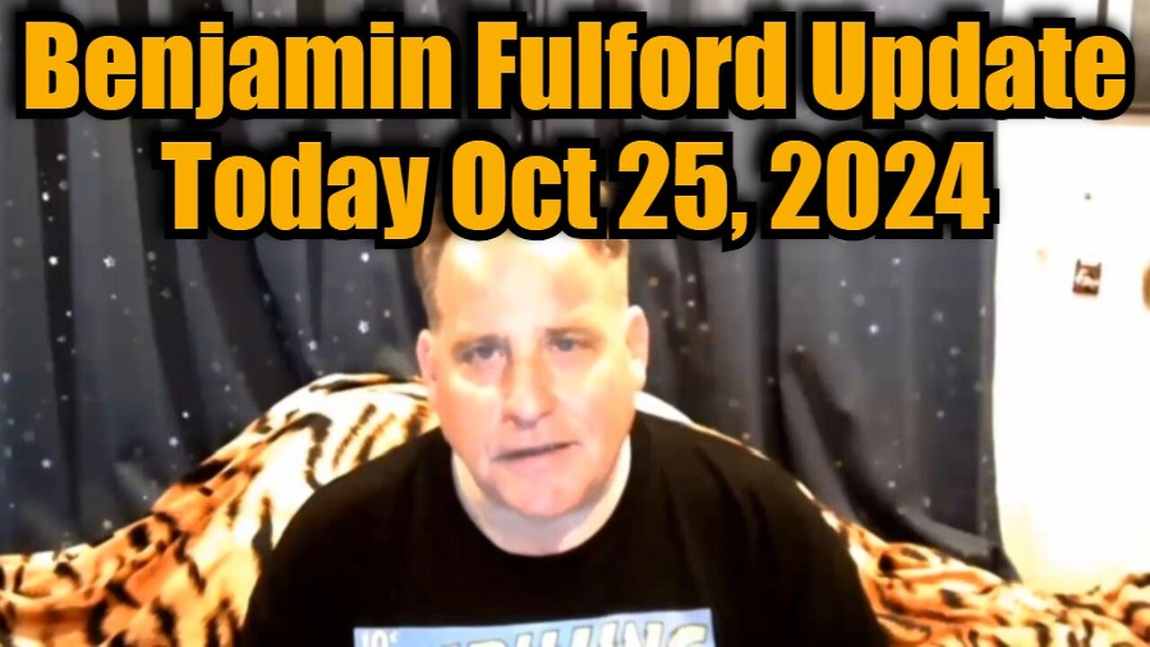 Benjamin Fulford Update Today Oct 25, 2024