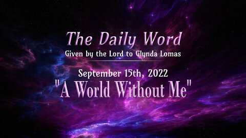 Daily Word * 9.15 * A World Without Me