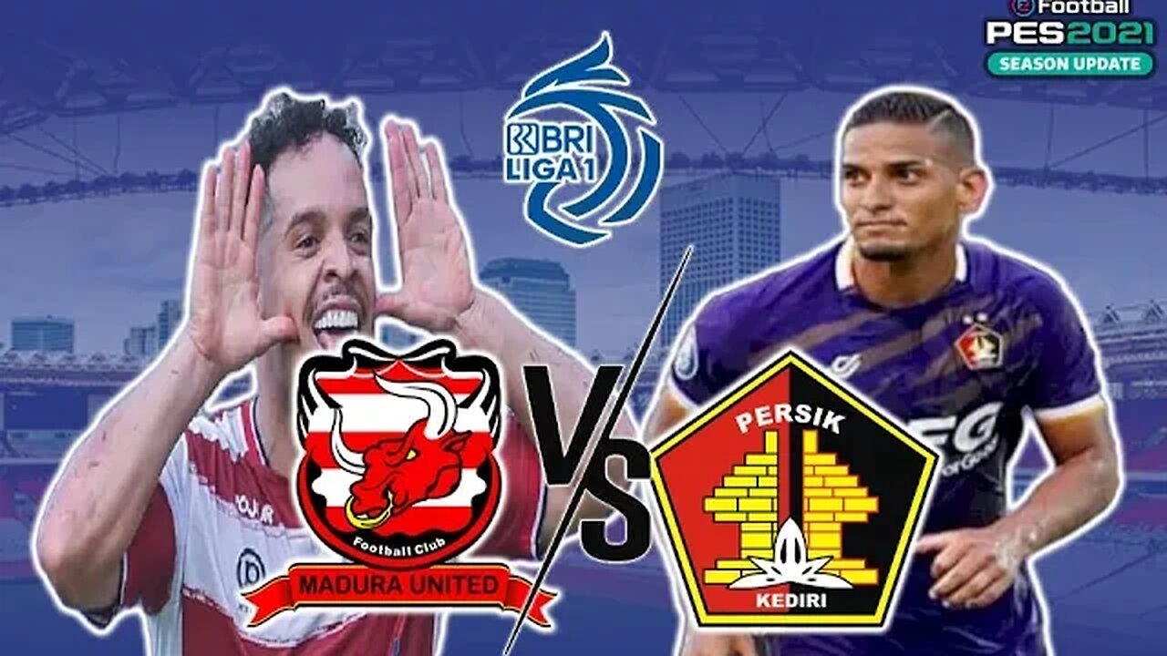 BRI LIGA 1 - MADURA UNITED vs PERSIK KEDIRI - PES 2021 GAMEPLAY