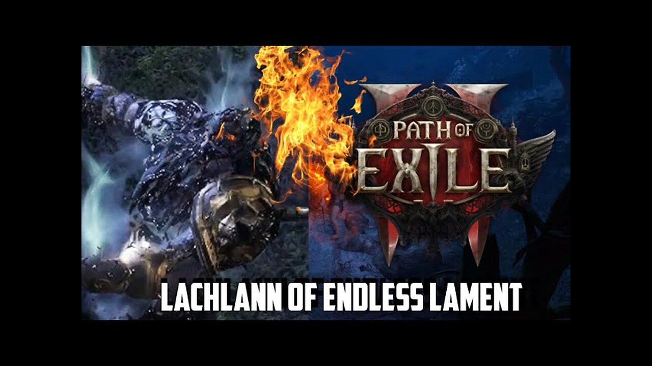 LACHLANN OF ENDLESS LAMENT | POE2 Boss Fight