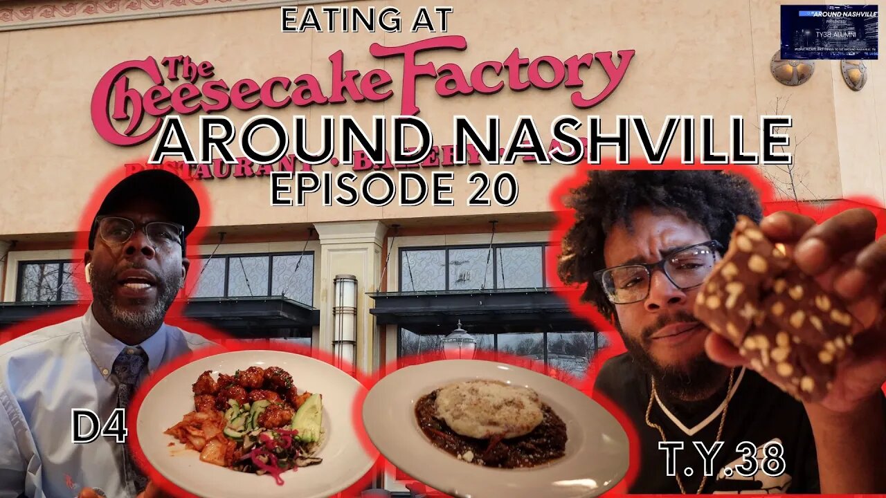 AROUND NASHVILLE - EP: 20 - EATING AT THE CHEESECAKE FACTORY - D4 & I ATE LUNCH - SHEPARD'S PIE!!