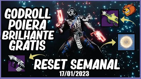 DESTINY 2 │ RESET SEMANAL TEM POEIRA BRILHANTE GRATIS E GODROLL 17/01/2023