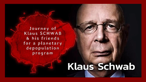 Klaus SCHWAB et ses amis pour un programme de "Dépopulation" (Hd 720) Autres liens au descriptif.