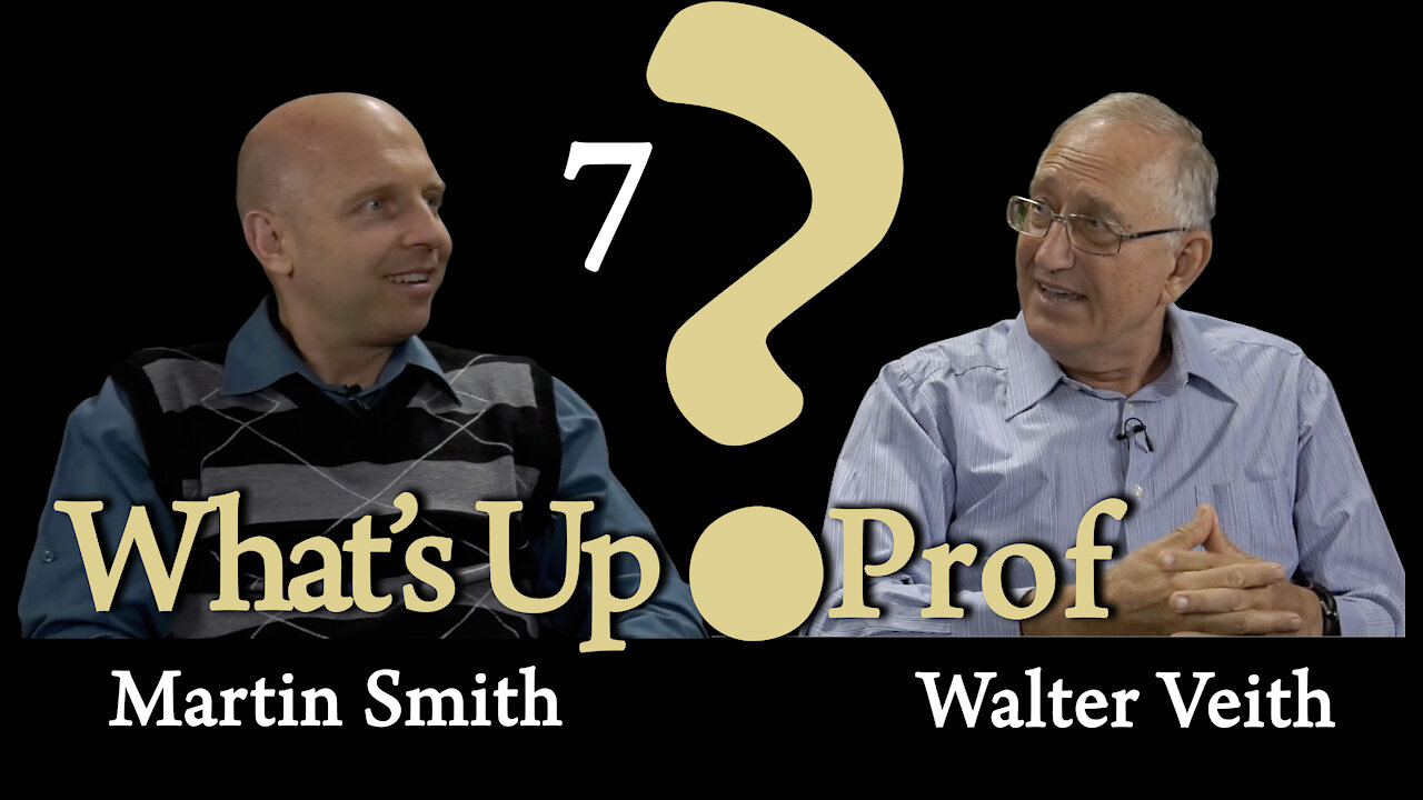Walter Veith & Martin Smith - What do we believe, why do we believe it? What's Up Prof? 7