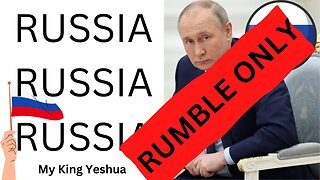 Prophetic Insights RUSSIA RUSSIA RUSSIA - Rumble ONLY