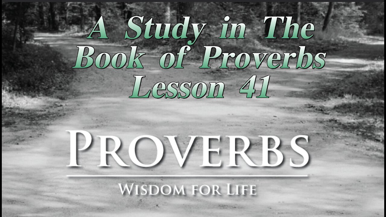 Proverbs, Lesson 41, on Down to Earth But Heavenly Minded Podcast