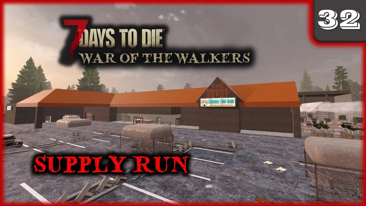 Supply Run - 7 Days to Die Gameplay | War Of The Walkers | Ep 32