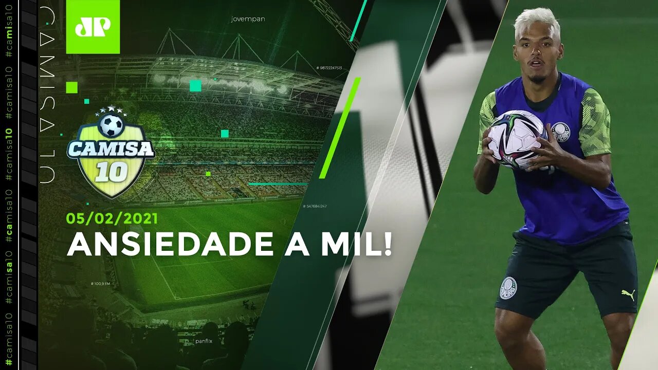 TÁ CHEGANDO A HORA! Palmeiras SE PREPARA para estreia no MUNDIAL! | CAMISA 10 - 05/02/2021