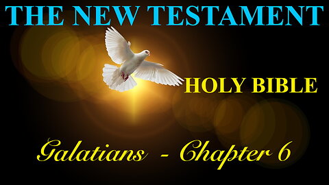 Galatians - Chapter 6 DAILY BIBLE STUDY {Spoken Word - Text - Red Letter Edition}