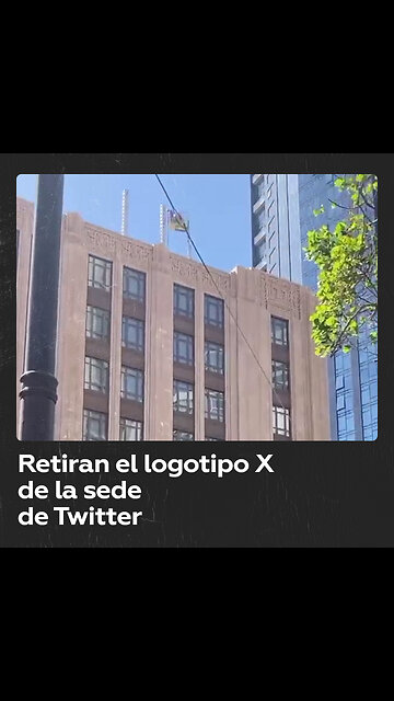 Retiran el logotipo X de la sede de Twitter en San Francisco tres días después de su instalación