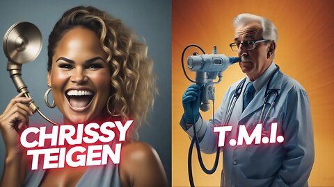 Chrissy Teigen : TMI