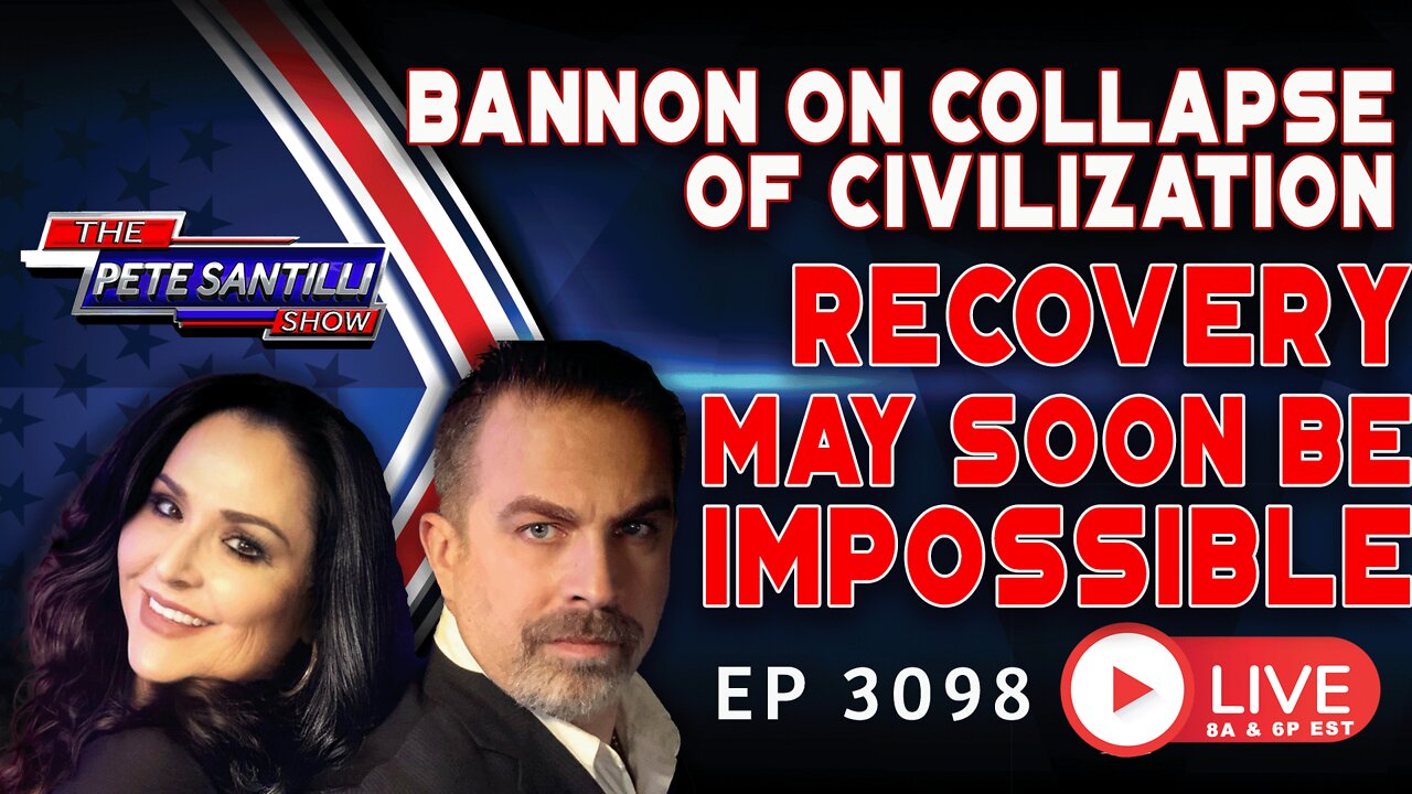 Bannon on Collapse of Civilization: Recovery may Soon be Impossible | EP 3098-8AM