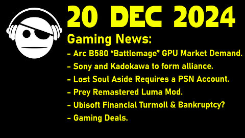 Gaming News | B580 | Sony & Kadokawa | Lost Soul Aside | Ubisoft prediction | Deals | 20 DEC 2024