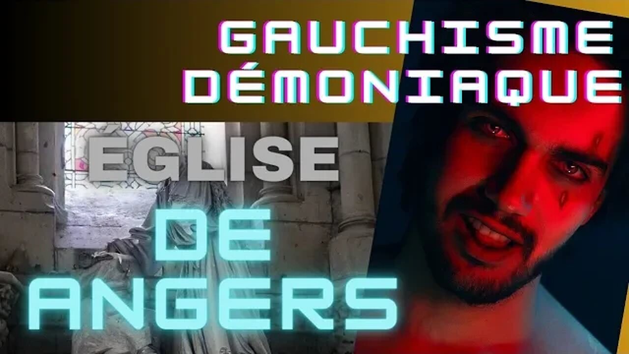 Église d'Angers ❗ LA HAINE ANTICHRIST 🔥