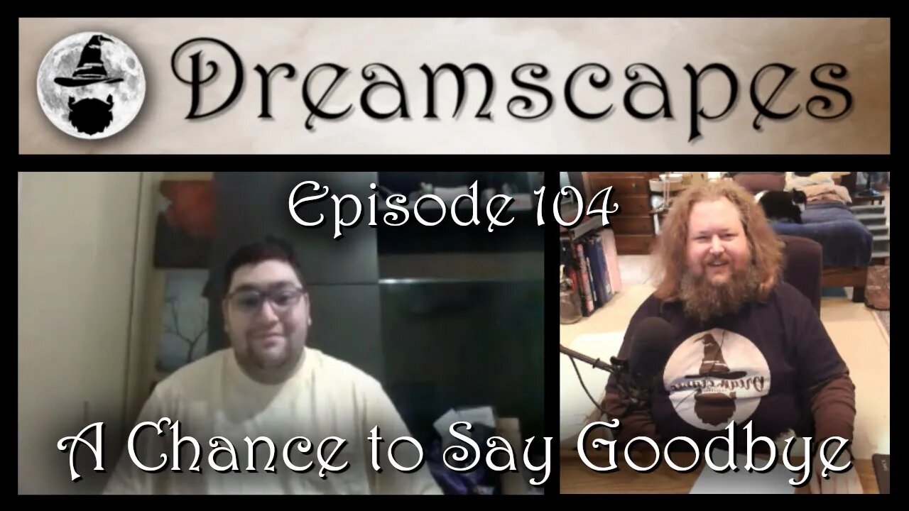 Dreamscapes Episode 104: A Chance to Say Goodbye