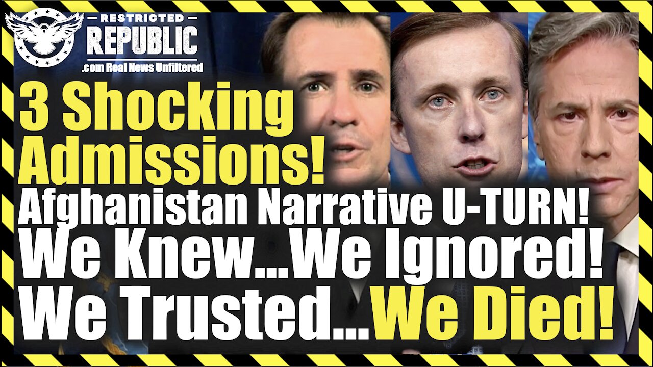 3 Shocking Admissions! Afghanistan Narrative U-Turn! We Knew…We Ignored…We Trusted…We Died!