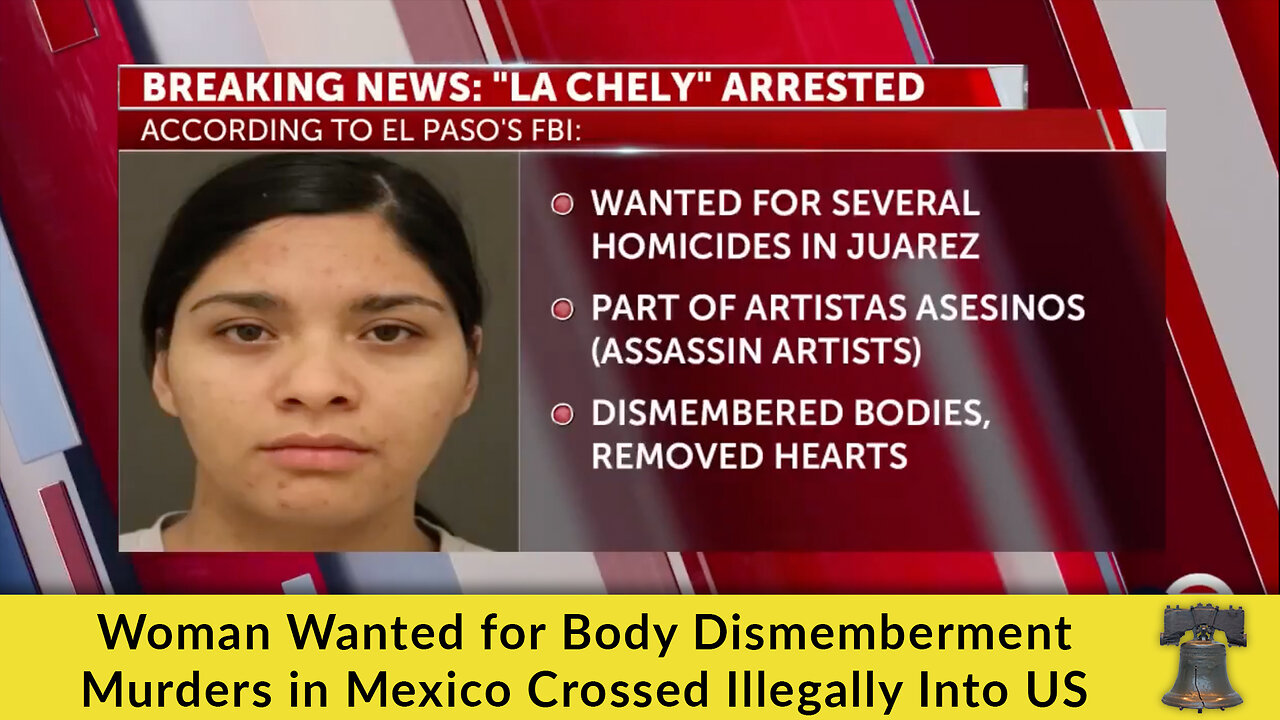 Woman Wanted for Body Dismemberment Murders in Mexico Crossed Illegally Into US