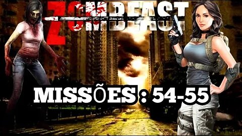 ZOMBEAST: Missões, 54 - 55