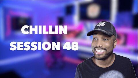 US 2024 ELECTION & MORE | Chillin Session 46