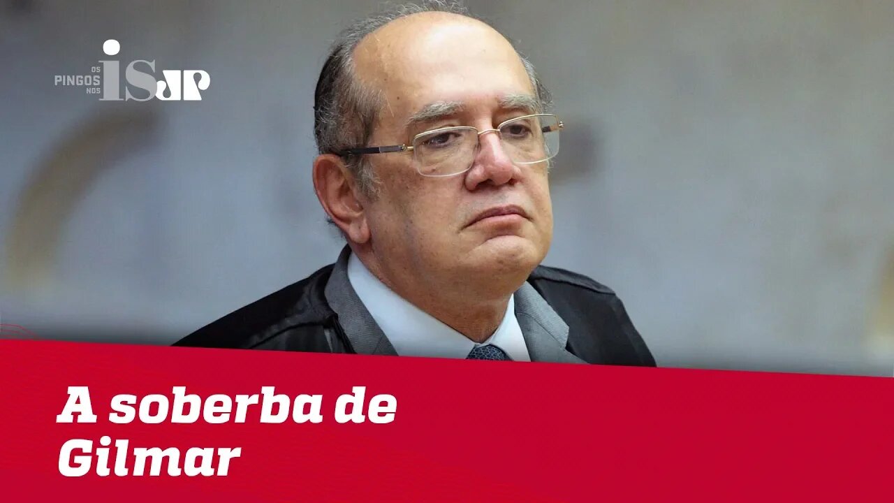 Debate: A soberba de Gilmar