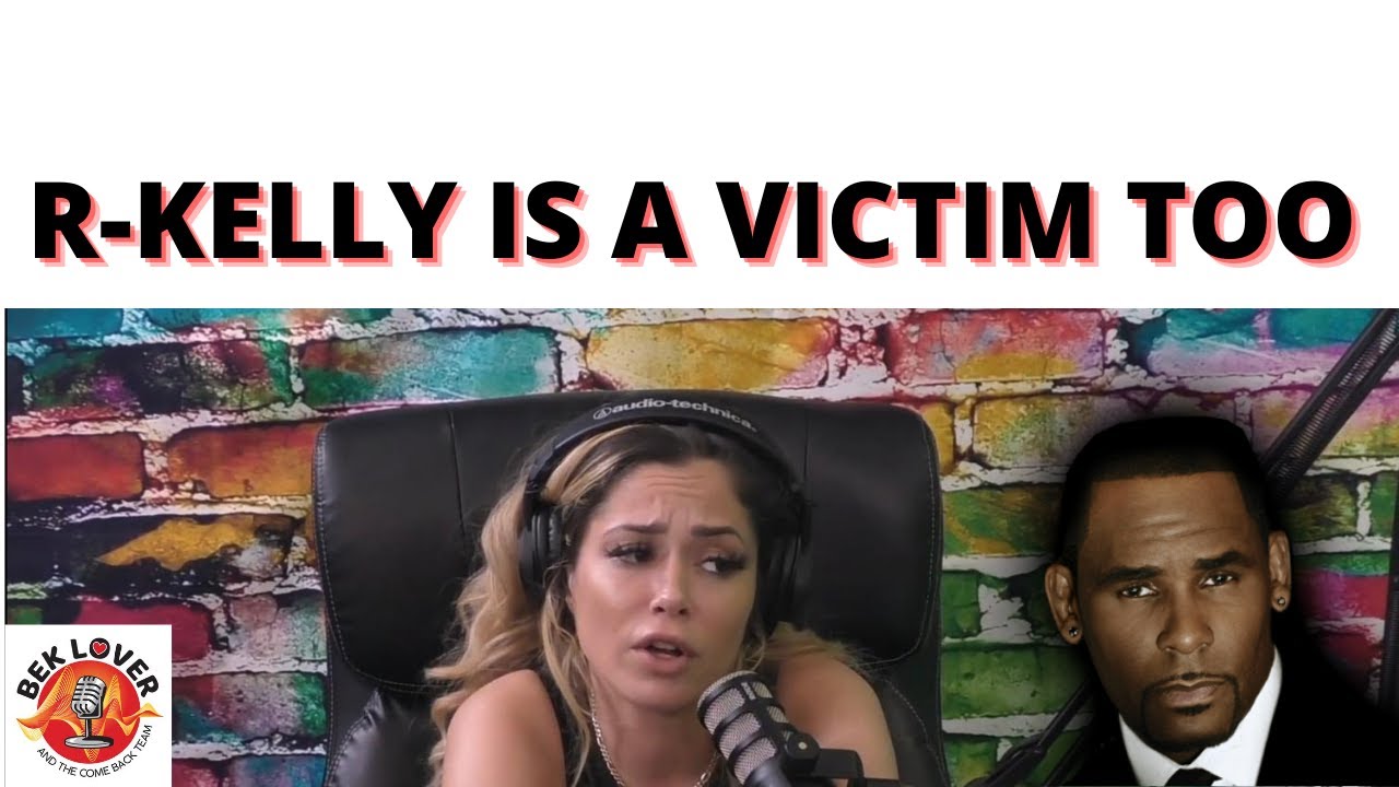 R KELLY IS A VICTIM TOO - SOPHIA BODY