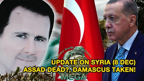 UPDATE ON SYRIA (8 DEC) ASSAD DEAD?, DAMASCUS TAKEN!