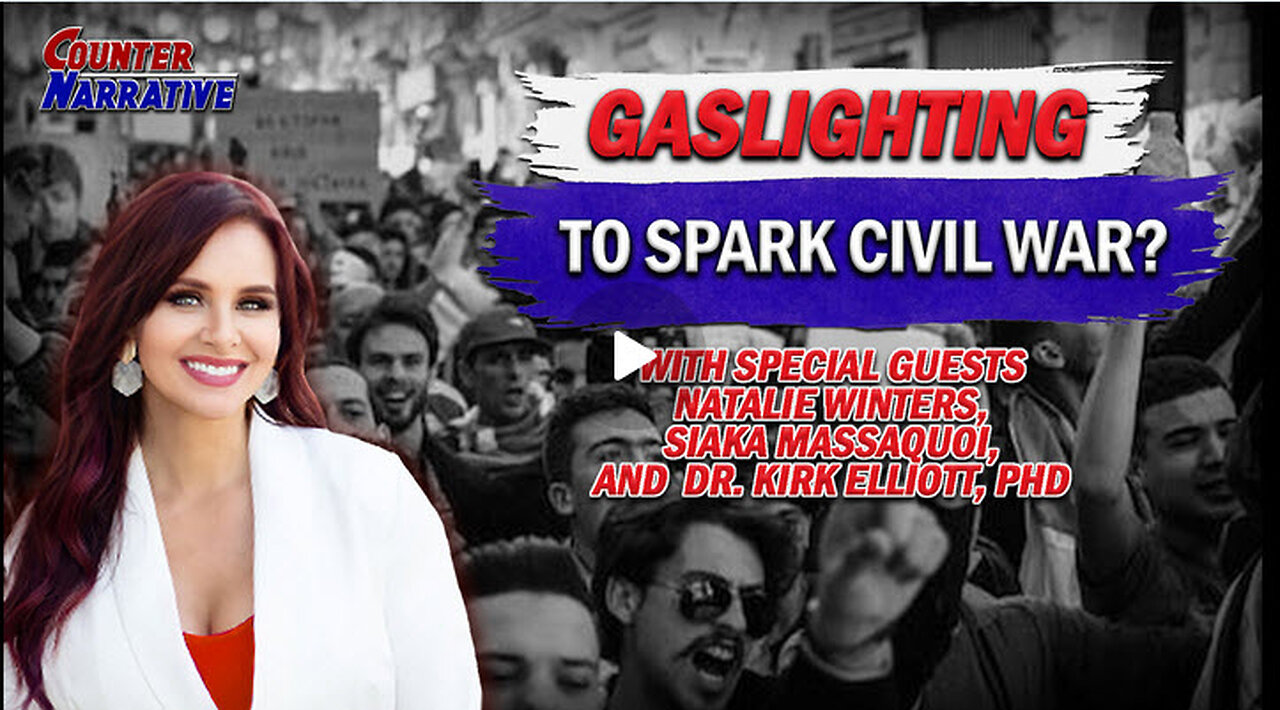 Gaslighting to Spark Civil War? | Counter Narrative Ep. 187