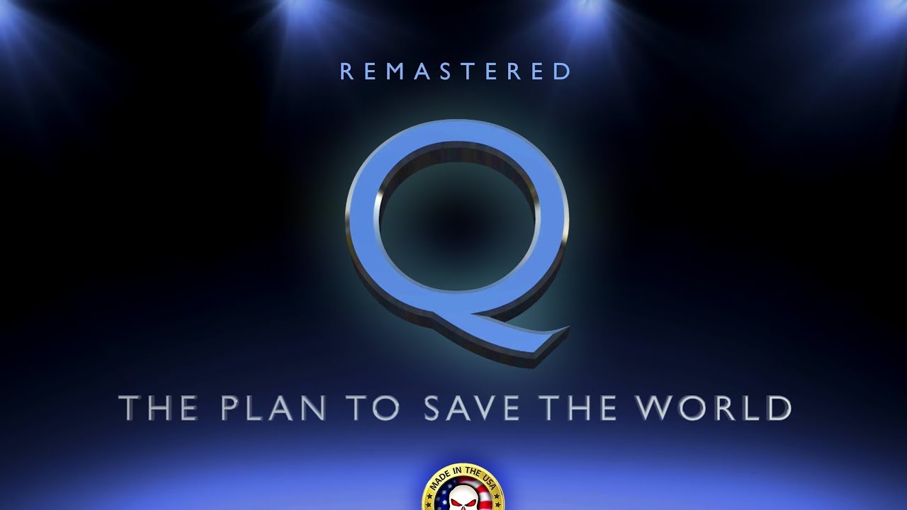 QANON - The Plan To Save The World - Remastered