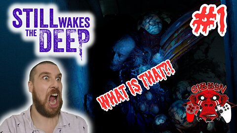 What did they drill through!! TheGibbonTV plays Still Wakes the Deep Part 1