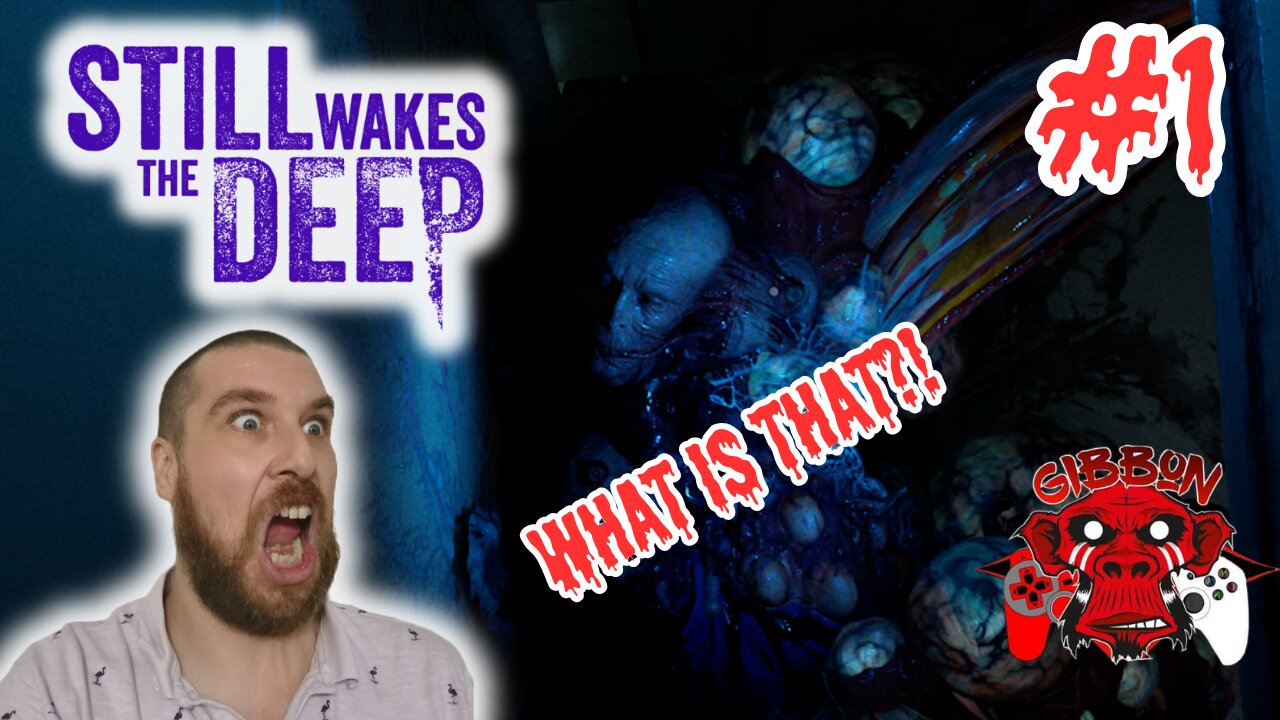 What did they drill through!! TheGibbonTV plays Still Wakes the Deep Part 1