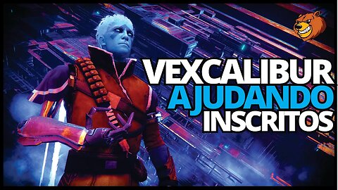 DESTINY 2 │ VEXCALIBUR COM NSCRITOS