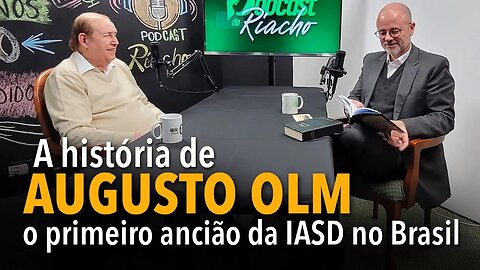 A história de Augusto Olm, o primeiro ancião da IASD no Brasil