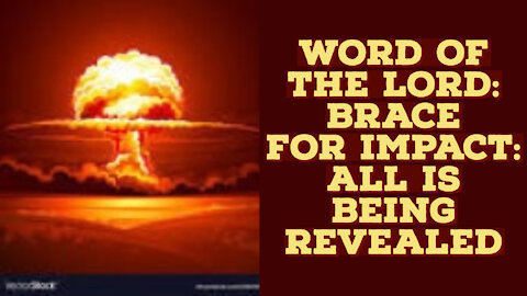 BRACE FOR IMPACT: ALL WILL BE REVEALED