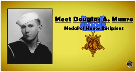 Douglas A. Munro - Medal of Honor Recipient