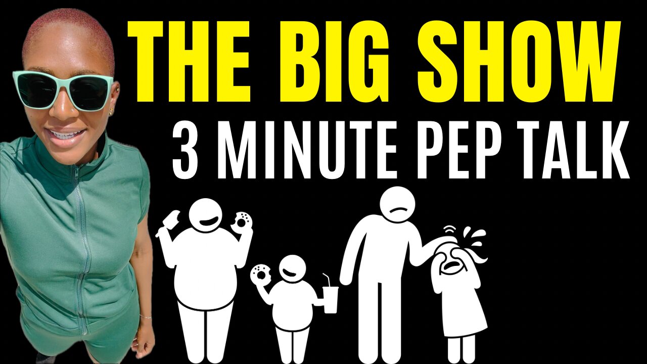 The Big Show! (3 minute motivational speech)