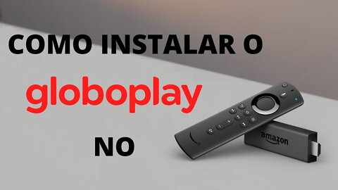 Como instalar o Globoplay no Fire TV Stick - Método Novo