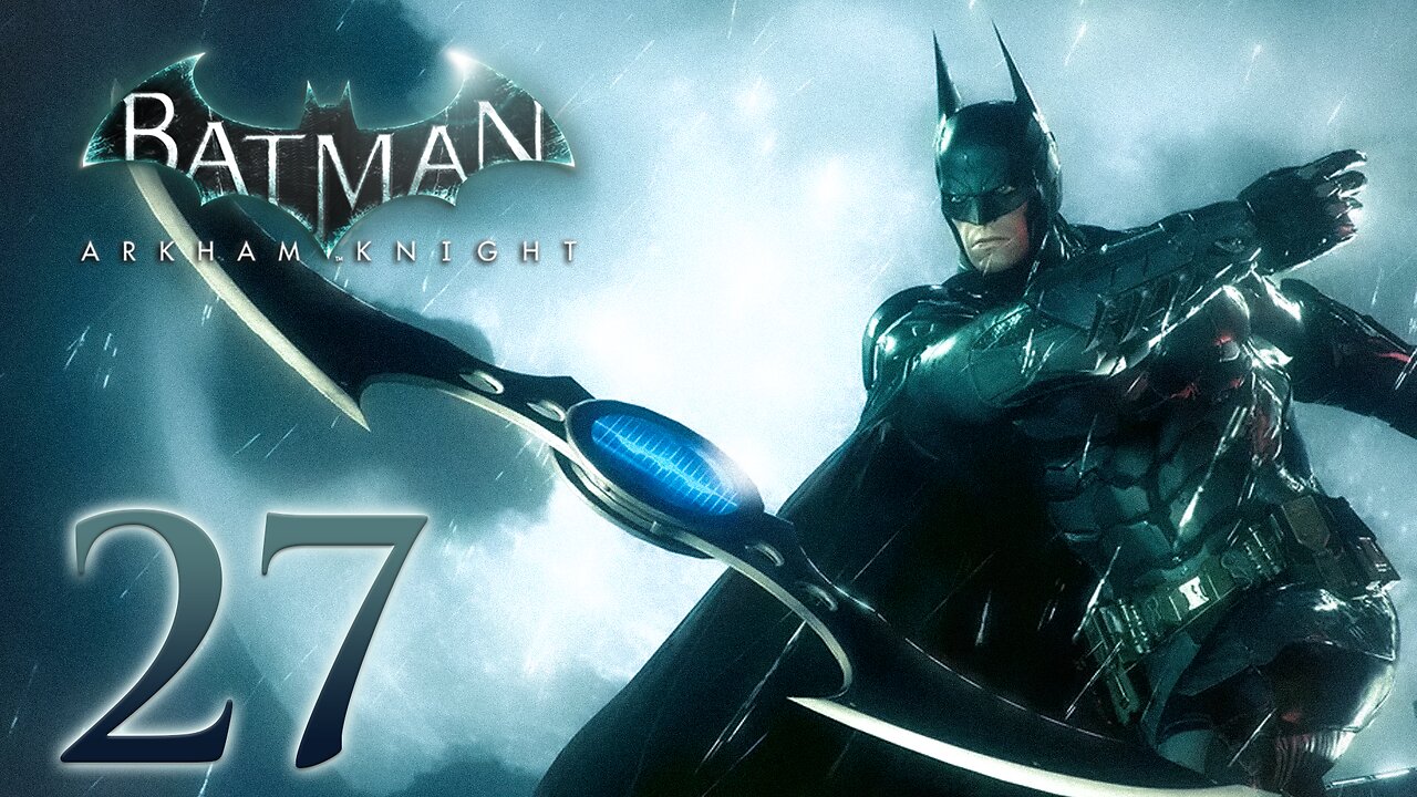 Batman Arkham Knight Walkthrough Part 27