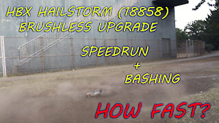 HBX Hailstorm (18858) brushless upgrade, speed run and bash!