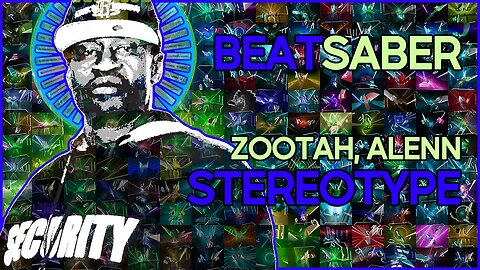 (beat saber) zootah, alenn - stereotype [mapper: timbo]