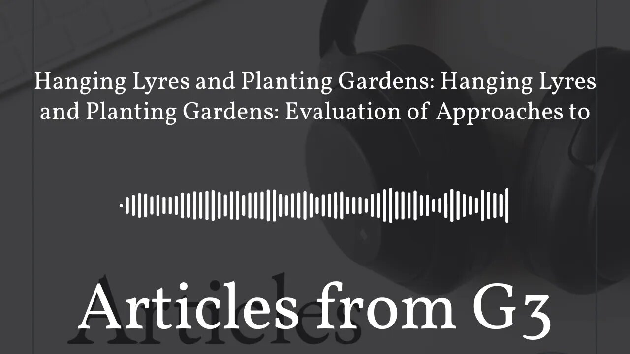 Hanging Lyres and Planting Gardens: Hanging Lyres and Planting Gardens: Evaluation of Approaches...