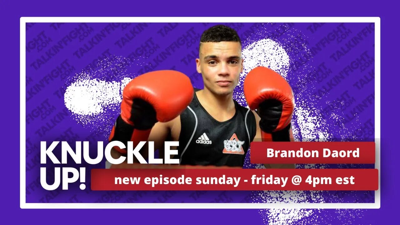 Brandon Daord | Knuckle Up with Mike Orr | Talkin Fight