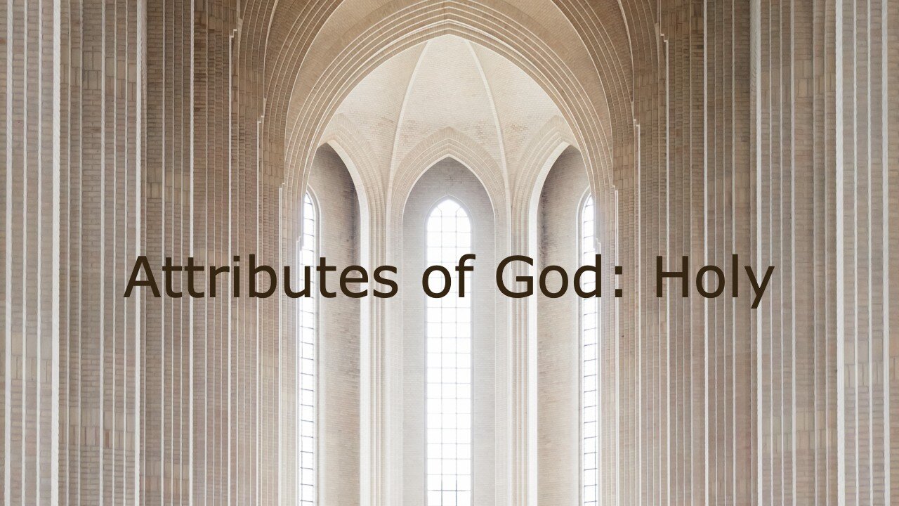 Attributes of God: Holy