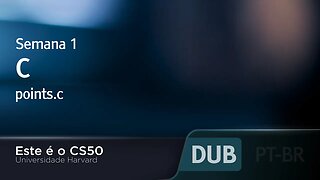 Semana 1 - C - points.c - [DUBLADO] - CS50 2021